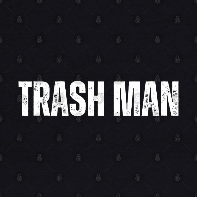 I Am Trash Man by HobbyAndArt